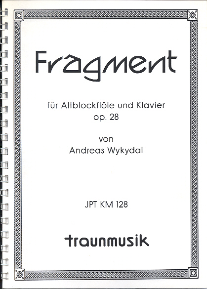 Fragment op. 28 / Andreas Wykydal